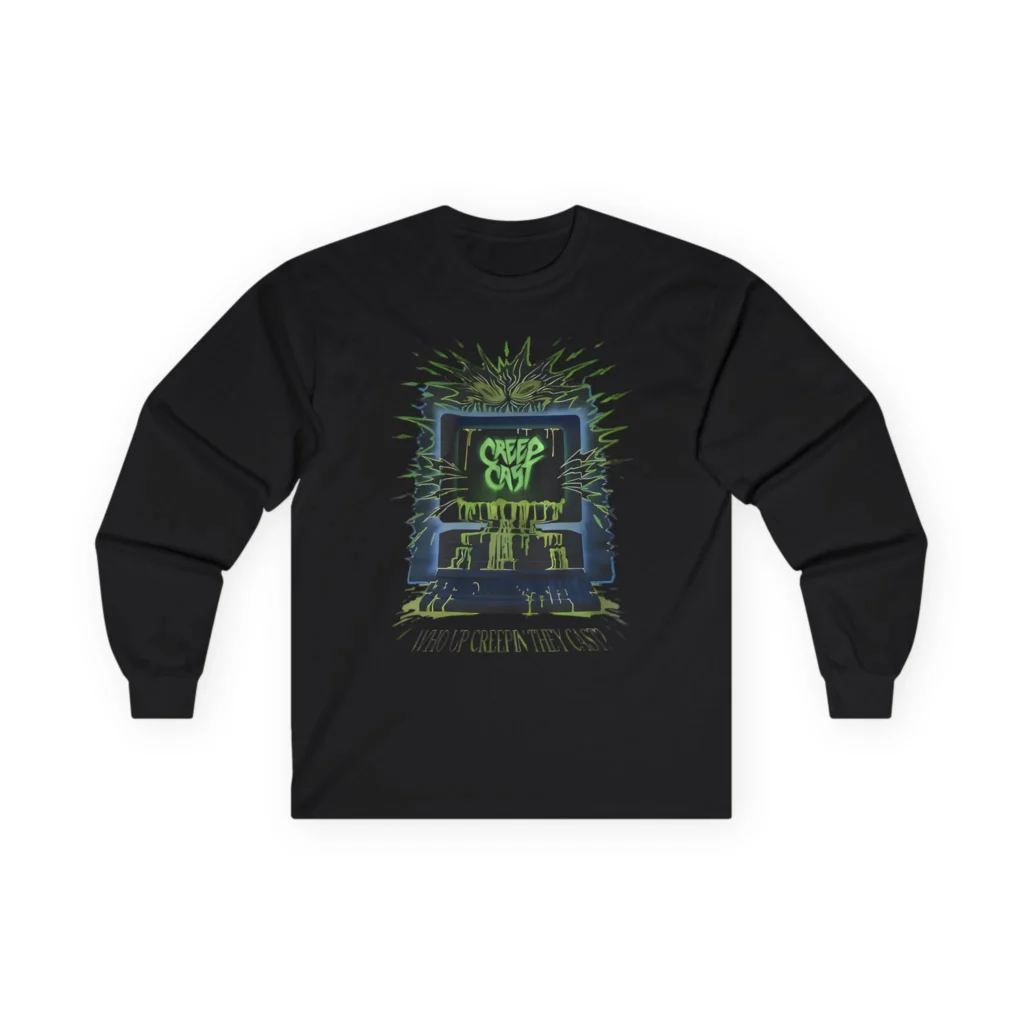 Creepcast Who Up Creepin Unisex Ultra Cotton Long Sleeve Tee